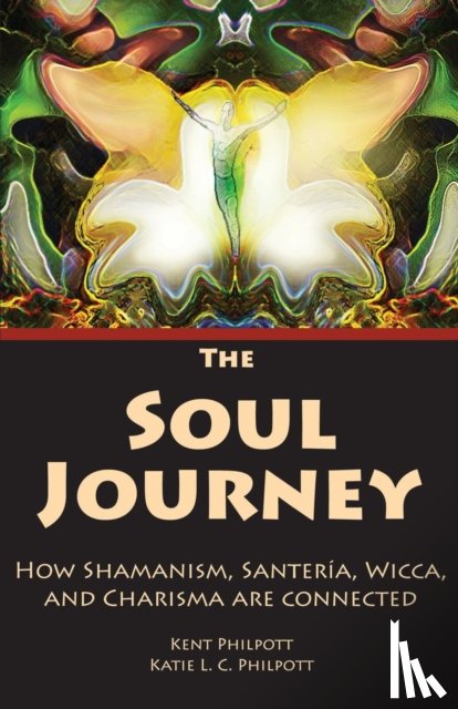 Philpott, Kent Allan, Philpott, Katie L C - The Soul Journey