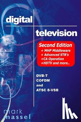 Massel, Mark - Digital Television: Dvb-T Cofdm And Atsc 8-Vsb
