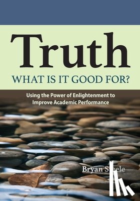 Steele, Bryan Leland - Truth, what is it good for?