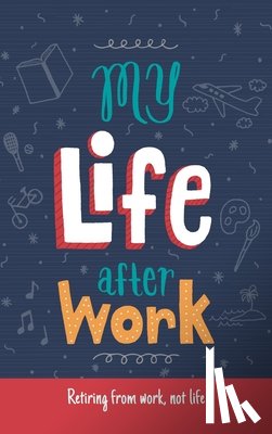 Bergstrom, Leona, Bergstrom, Richard - My Life After Work