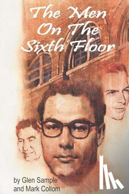 Sample, Glen W. - The Men on the Sixth Floor