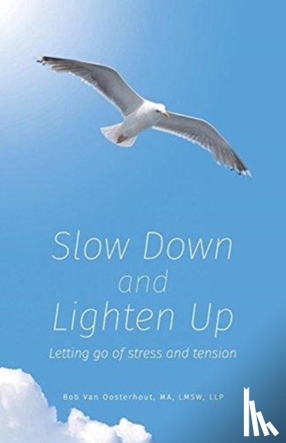 Van Oosterhout, Bob - Slow Down and Lighten Up