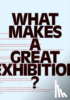  - What Makes a Great Exhibition?