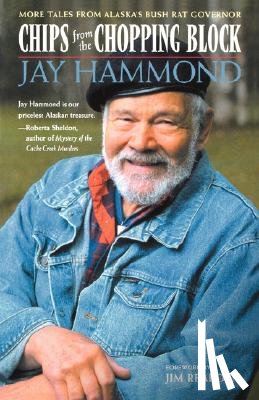 Hammond, Jay - Chips from the Chopping Block