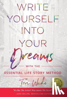 Wade, Teri - Write Yourself Into Your Dreams