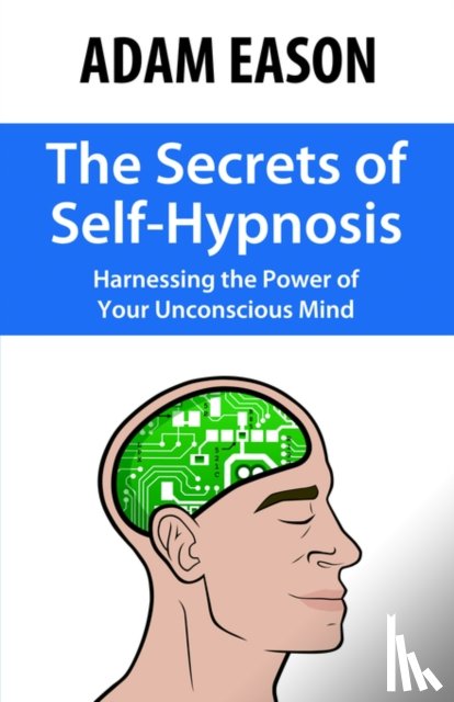 Adam Eason - The Secrets of Self-Hypnosis