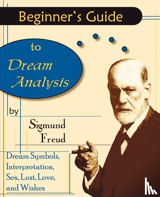 Freud, Sigmund - Beginner's Guide to Dream Analysis