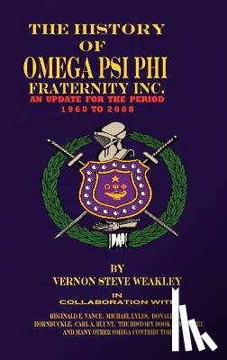 Weakley, Vernon Steve - The History of Omega Psi Phi Fraternity Inc. (an Update for the Period 1960-2008)