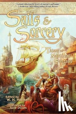 Horner, W. H. - Sails & Sorcery: Tales of Nautical Fantasy