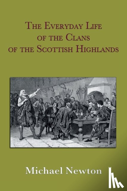 Newton, Michael Steven - The Everyday Life of the Clans of the Scottish Highlands