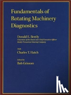 Bently, Donald E. - Fundamentals of Rotating Machinery Diagnostics