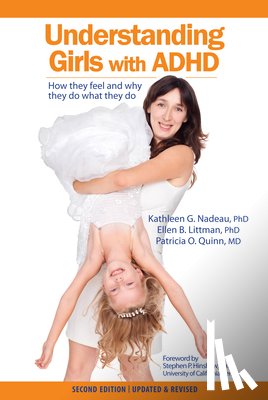 Quinn, Patricia - Understanding Girls with ADHD: How they feel and why they do what they do
