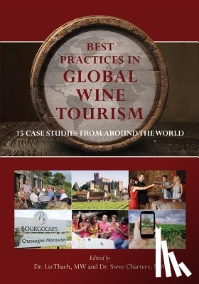 Charters, Stephen - Best Practices in Global Wine Tourism: 15 Case Studies from Around the World