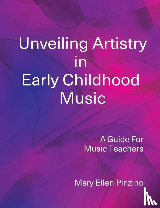 Pinzino, Mary Ellen - Unveiling Artistry in Early Childhood Music