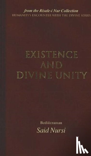 Nursi, Bediuzzaman Said - Existence and Divine Unity