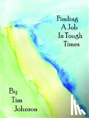 Johnson, Dr Tim - Finding a Job in Tough Times