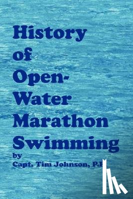 Johnson, Timothy M. - History of Open-Water Marathon Swimming