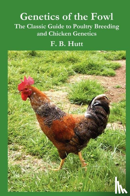 Hutt, Frederick B. - Genetics of the Fowl