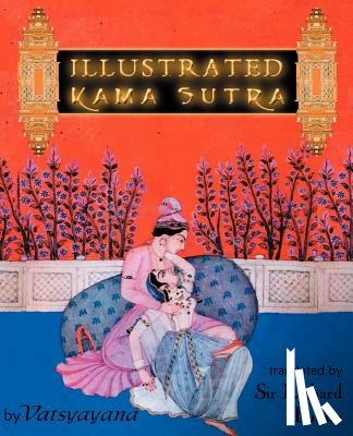 Vatsyayana - Illustrated Kama Sutra