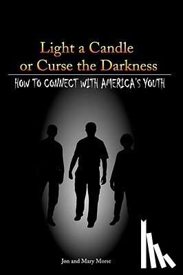 Morse, Jon Frederick - Light a Candle or Curse the Darkness