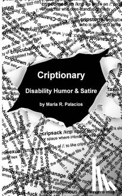 Palacios, Maria R. - Criptionary: Disability Humor & Satire