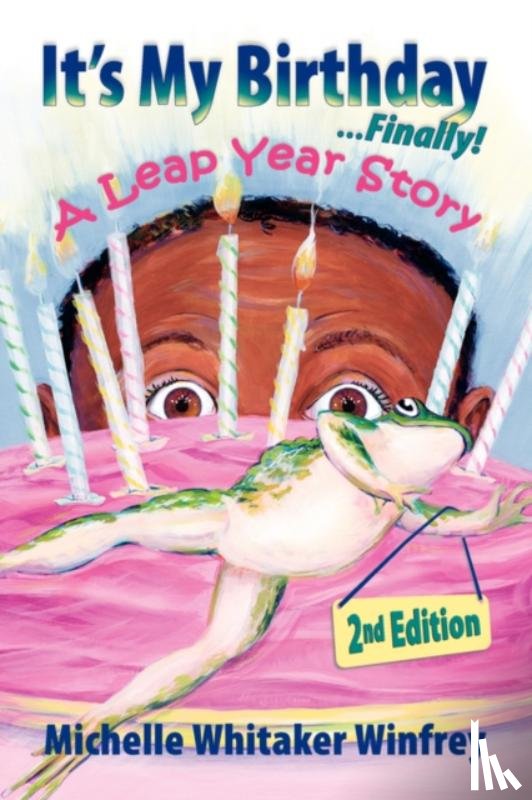 Winfrey, Michelle Whitaker - It's My Birthday Finally! A Leap Year Story 2nd Edition