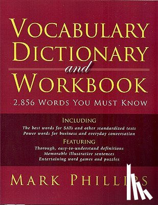 Phillips, Mark - Vocabulary Dictionary and Workbook: 2,856 Words You Must Know