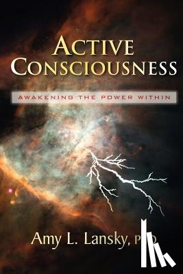 Lansky, Amy L. - Active Consciousness