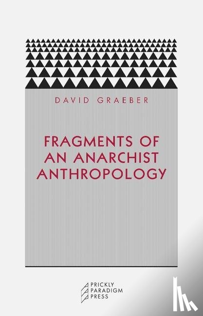 Graeber, David - Fragments of an Anarchist Anthropology