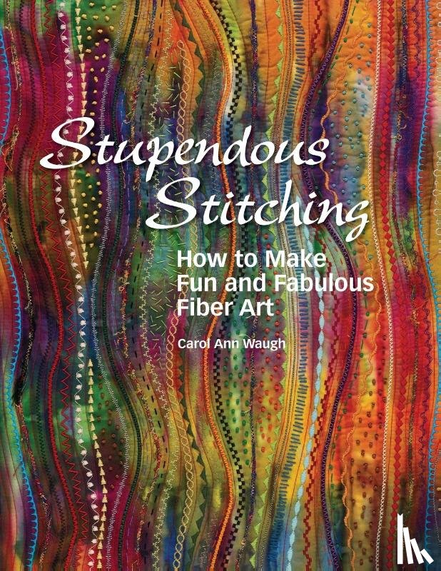 Waugh, Carol Ann - Stupendous Stitching