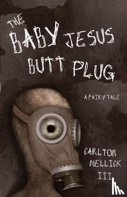 Mellick, Carlton - The Baby Jesus Butt Plug