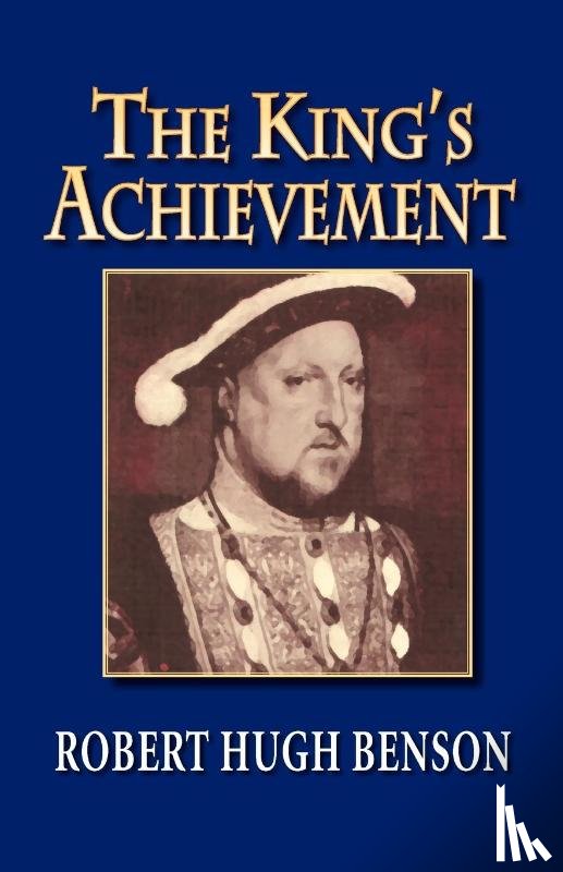 Benson, Robert - The King's Achievement