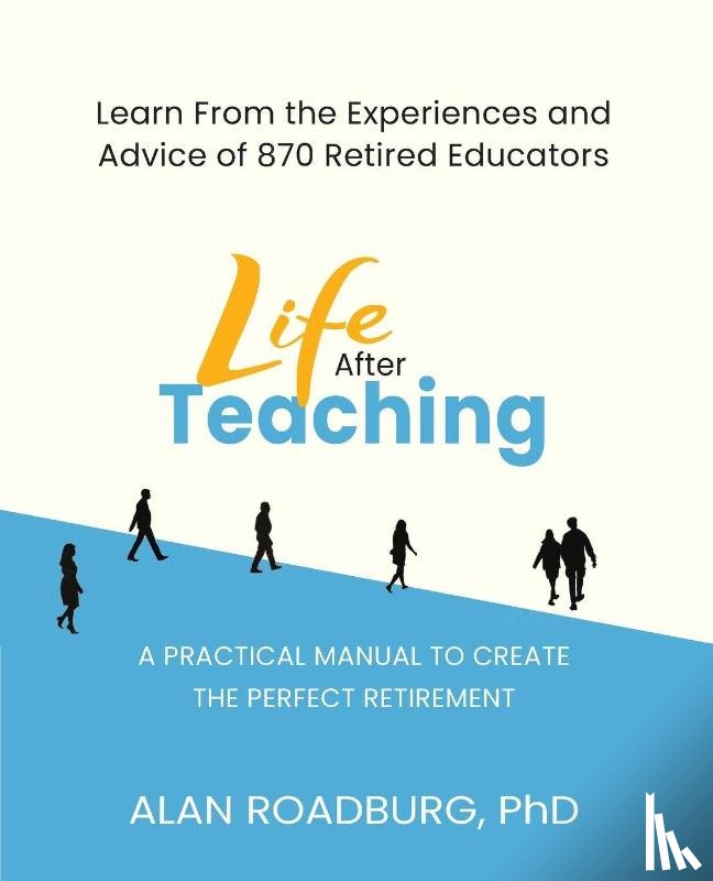 Roadburg, Alan - Life After Teaching