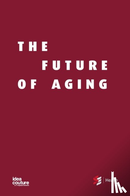 Sharkey, Shirlee, Khayat, Zayna, Holyoke, Paul - The Future of Aging