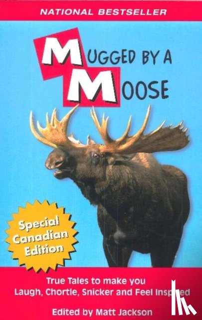  - Mugged By A Moose
