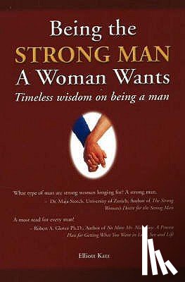 Katz, Elliot - Being the Strong Man a Women Wants