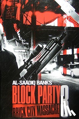 Banks, Al-Saadiq - Block Party 3: Brick City Massacre