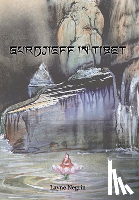 Negrin, Layne - Negrin, L: Gurdjieff in Tibet