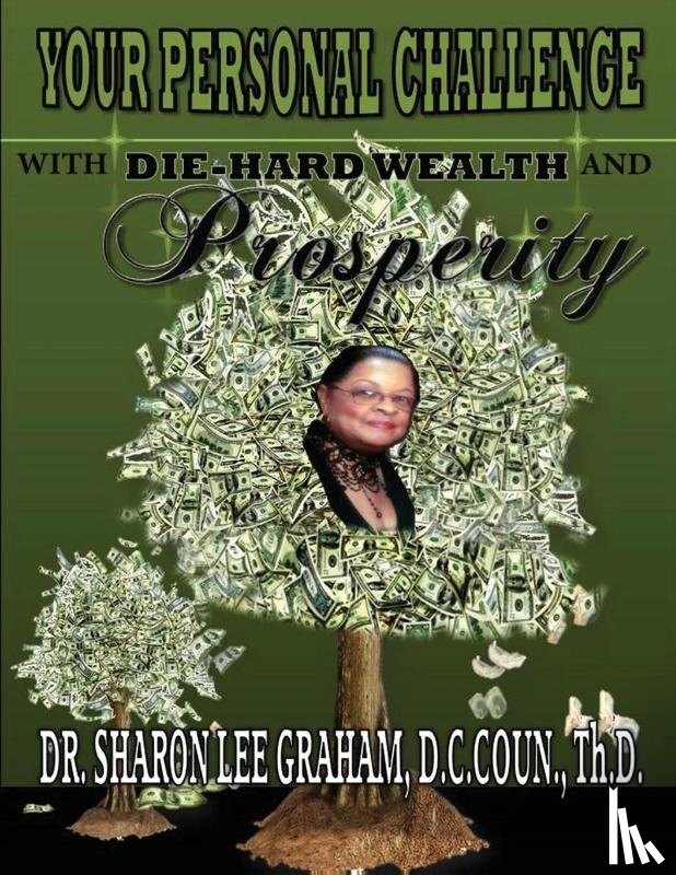 Graham, Sharon Lee - Your Personal Challenge With Die-Hard Wealth and Prosperity