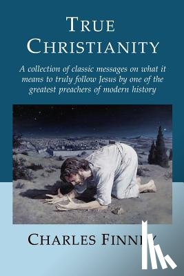 Finney, Charles - True Christianity