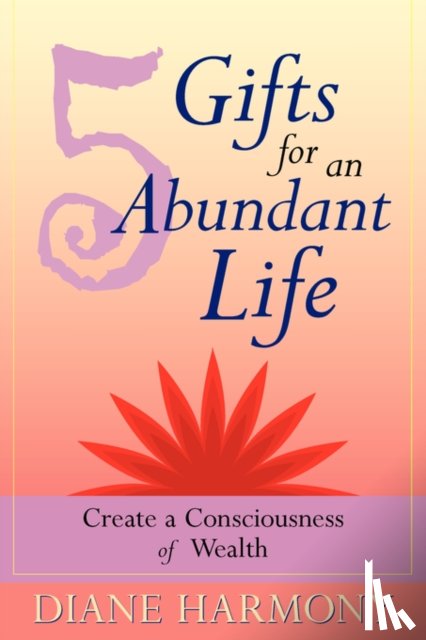 Harmony, Diane - 5 Gifts for an Abundant Life