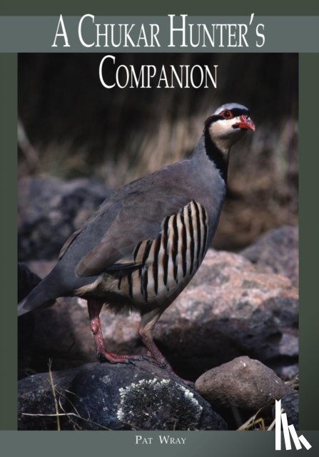 Wray, Pat - A Chukar Hunter's Companion