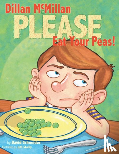 Schneider, David A. - Dillan McMillan, Please Eat Your Peas