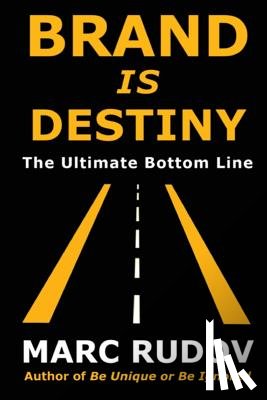Rudov, Marc H - Brand Is Destiny
