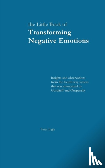 Ingle, Peter - Transforming Negative Emotions