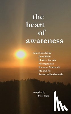 Ingle, Peter M. - The Heart of Awareness