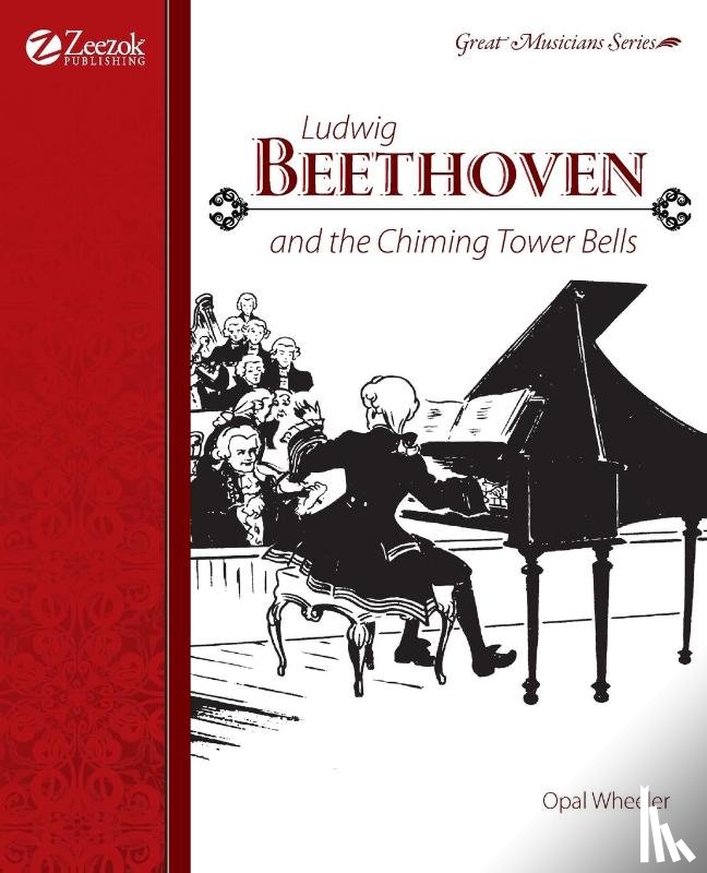 Wheeler, Opal - Ludwig Beethoven and the Chiming Tower Bells