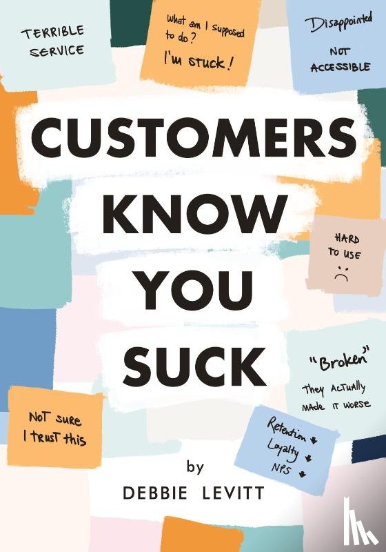 Levitt, Debbie - Customers Know You Suck