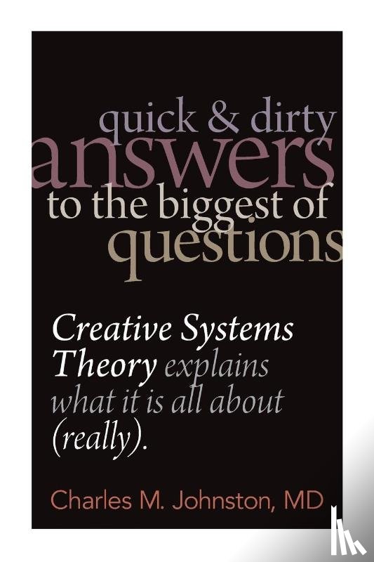 Johnston, Charles M - Quick and Dirty Answers to the Biggest of Questions