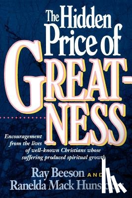 Beeson, Ray - The Hidden Price of Greatness